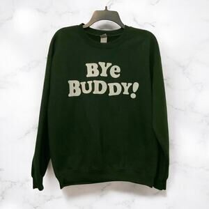 Elf Bye Buddy Sweatshirt Gildan Heavy Blend Green Medium